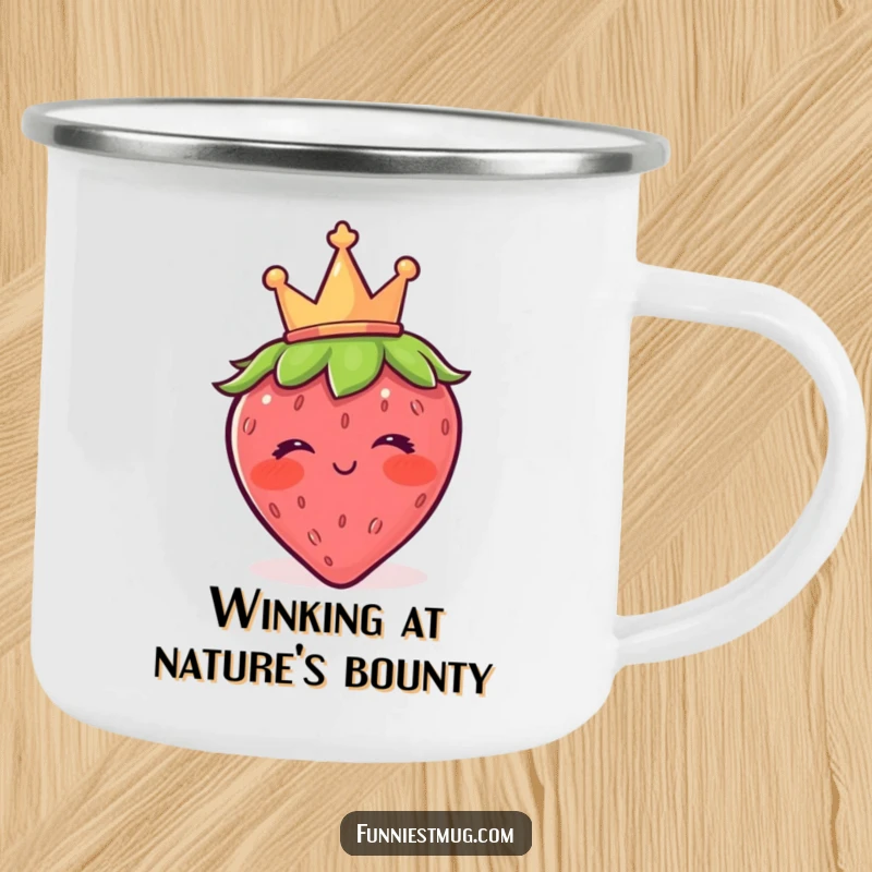 Funny strawberry camping mug with a crown, blushing and winking, a durable and humorous vessel for outdoor drinks with a regal twist.