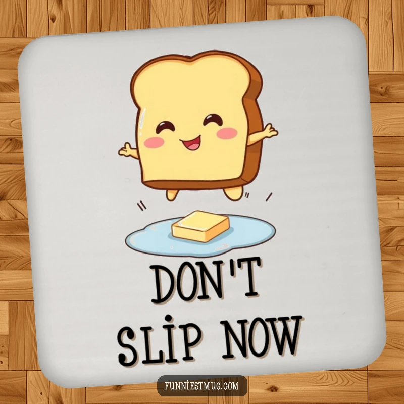Funny drink coaster with a smiling toast character jumping over a small butter puddle, protecting surfaces with humor.