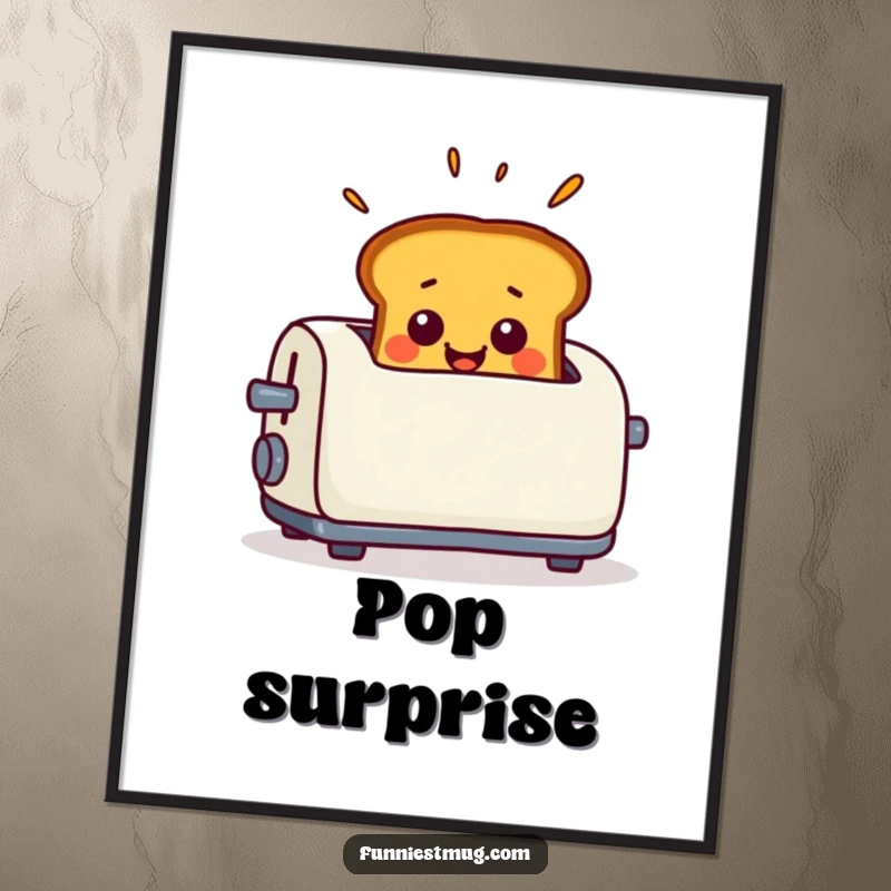 Funny Poster showing smiling toast popping out of a toaster with exaggerated surprise, perfect for cheerful wall decor.