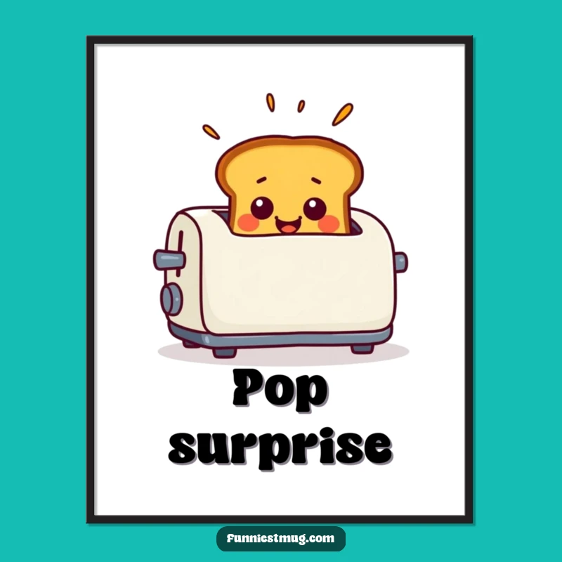 Funny Toast Surprise Poster - Smiling Pop-Up Art, Breakfast Wall Decor Gift