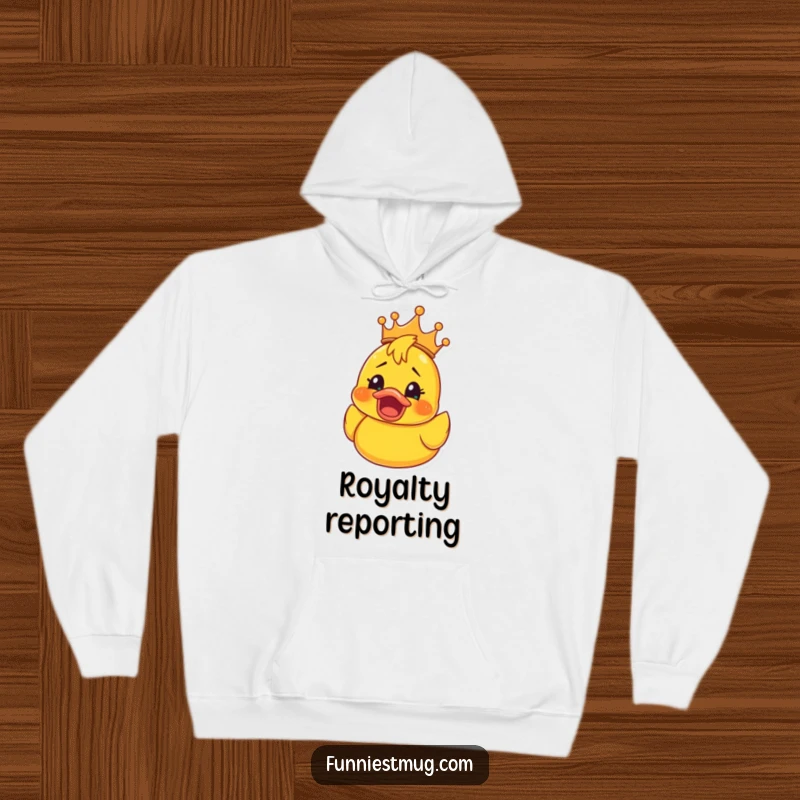 Funny Rubber Ducky Crown Hoodie: Cozy sweatshirt with a rubber ducky wearing a crown, its face a picture of shocked elation, a funny warm layer.