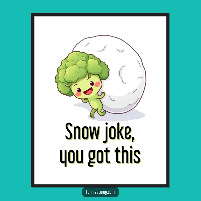 Funny Free Printable Wall Art: Broccoli's Snowball Challenge - Hilarious Downloadable Decor
