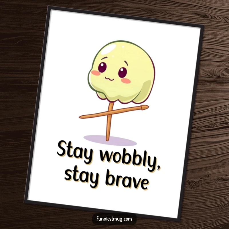 Funny free printable wall art of a wobbly jelly character comically trying to balance on a toothpick, adding whimsical charm.