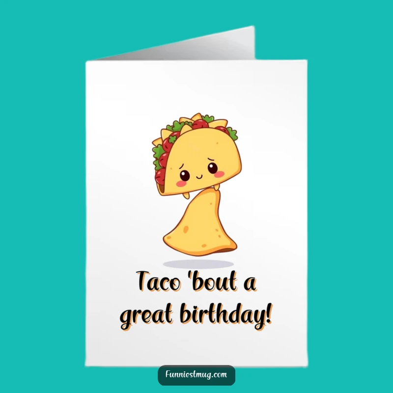 Free Printable Funny Birthday Card: Shy Taco's Nacho Balance Act!
