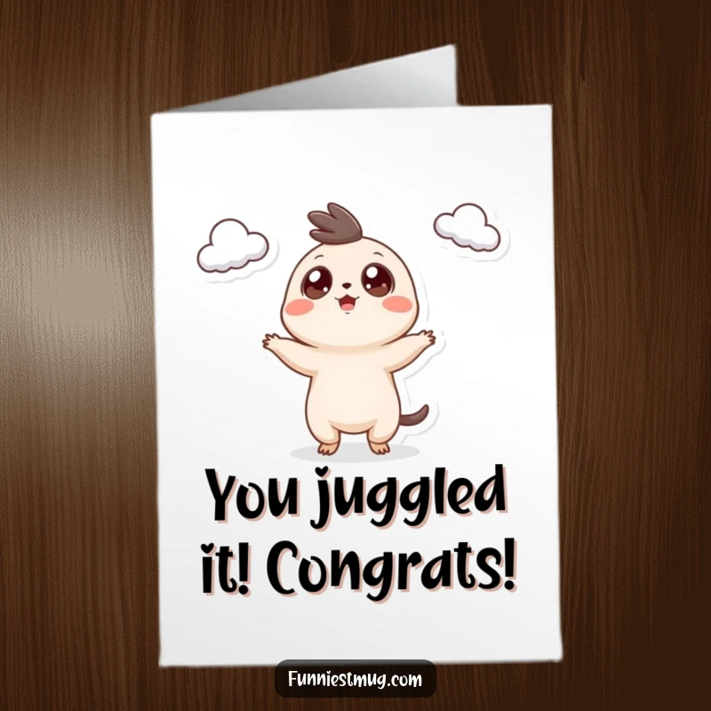 Funny Free Printable Congratulations Card showing a googly-eyed creature masterfully (or not!) juggling teacups.