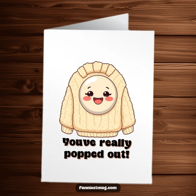 Funny Free Printable Congratulations Card: Chubby button beaming from a giant fuzzy sweater, celebrating your win.
