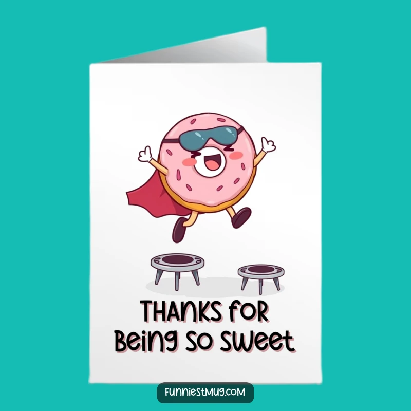 Free Printable Thank You Card: Donut's Sweet Thanks Leap - Funny Downloadable Gift