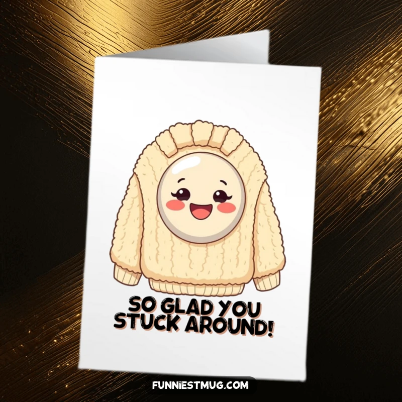 Funny Free Printable Thank You Card: Happy little button bursting from a giant fuzzy sweater, saying thanks.