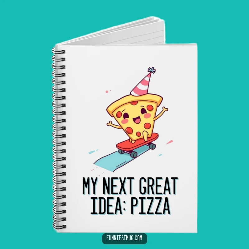 Funny Pizza Skater Notebook: Cheerful Notes for Saucy Ideas